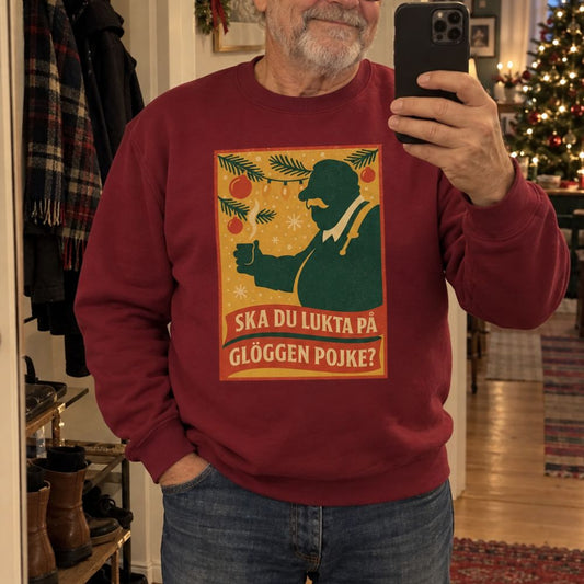 Ska du lukta på glöggen pojke? - Sweatshirt
