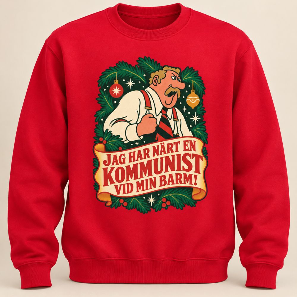 Jag har närt en kommunist vid min barm - Sweatshirt