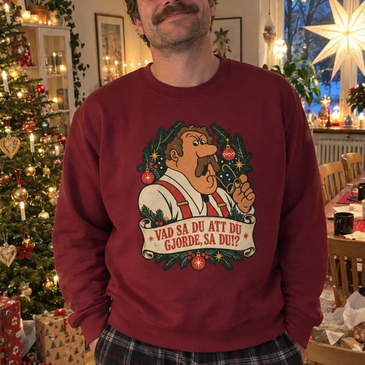 Vad sa du att du gjorde sa du - Sweatshirt
