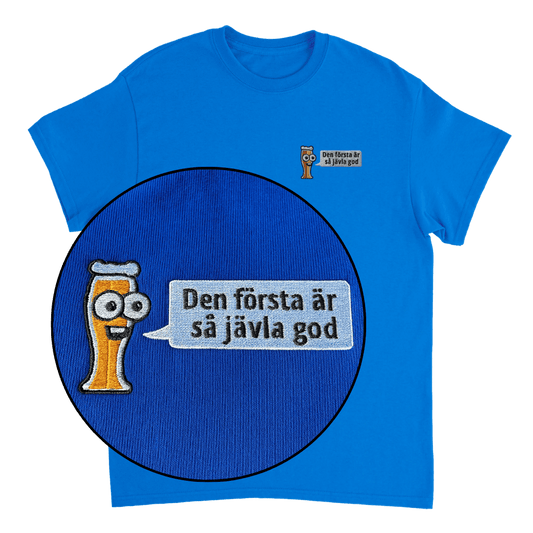 Den första är så jävla god - T-shirt med brodyr 