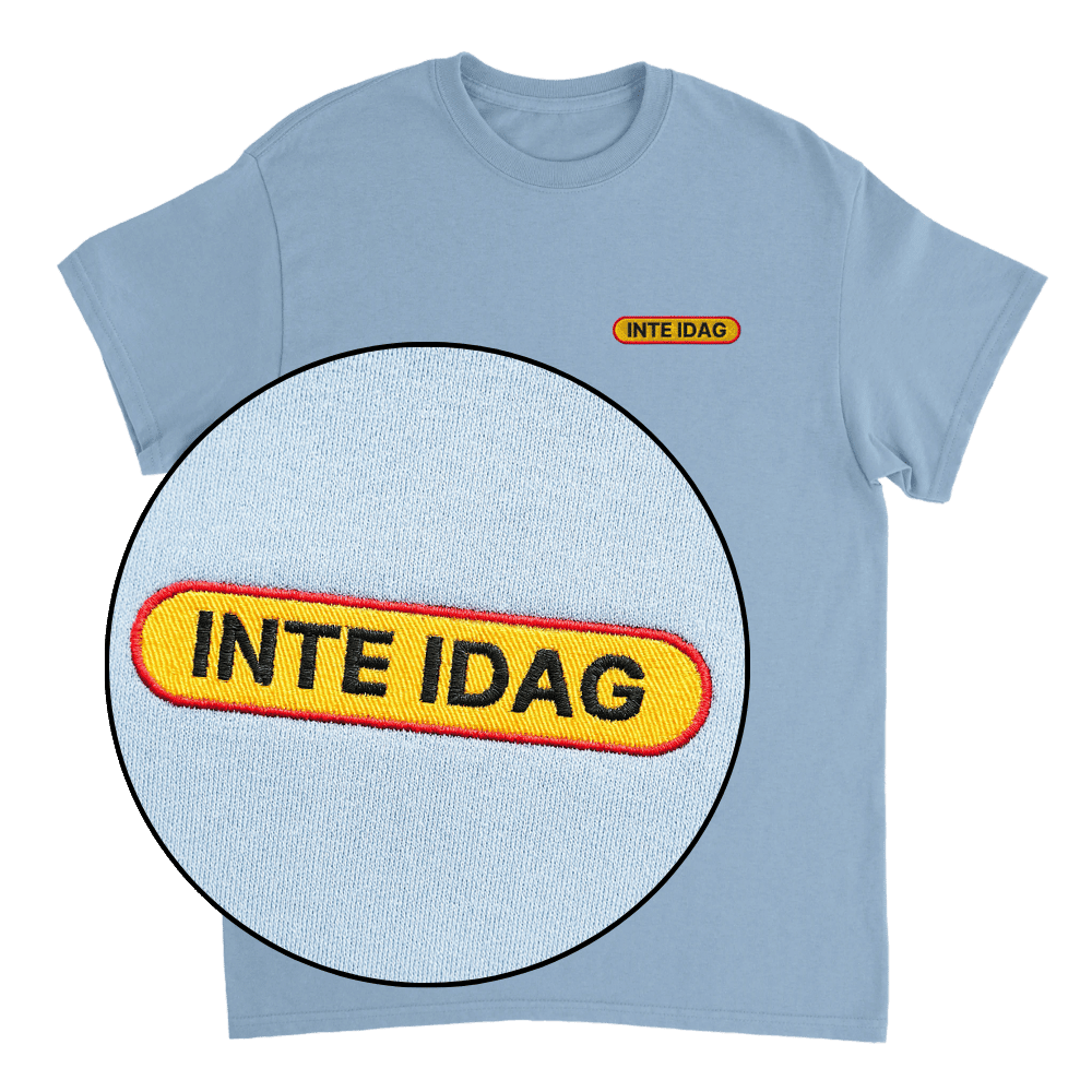 Inte idag - T-shirt med brodyr 