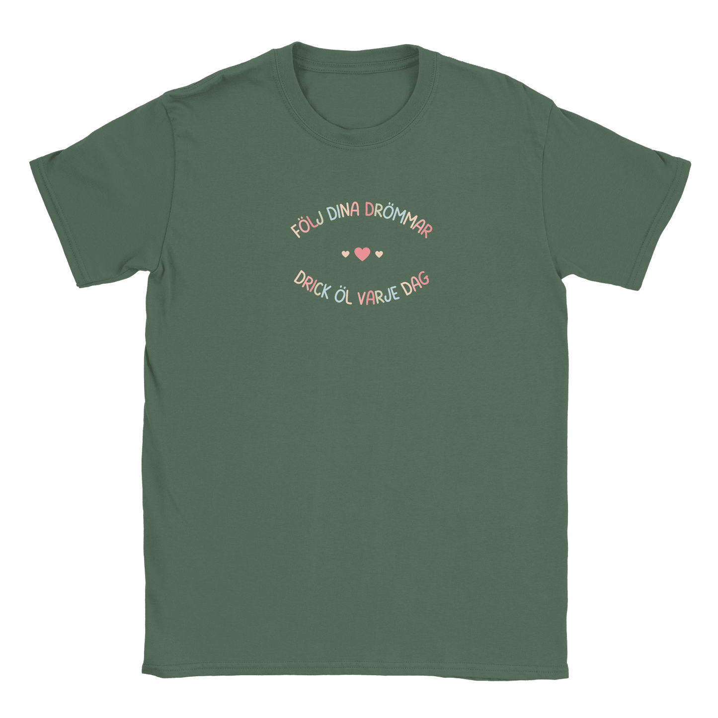 Följ dina drömmar - drick öl varje dag - T-shirt Militärgrön