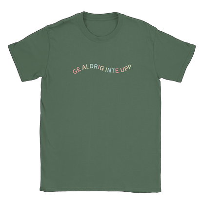 Ge aldrig inte upp - T-shirt Military Green