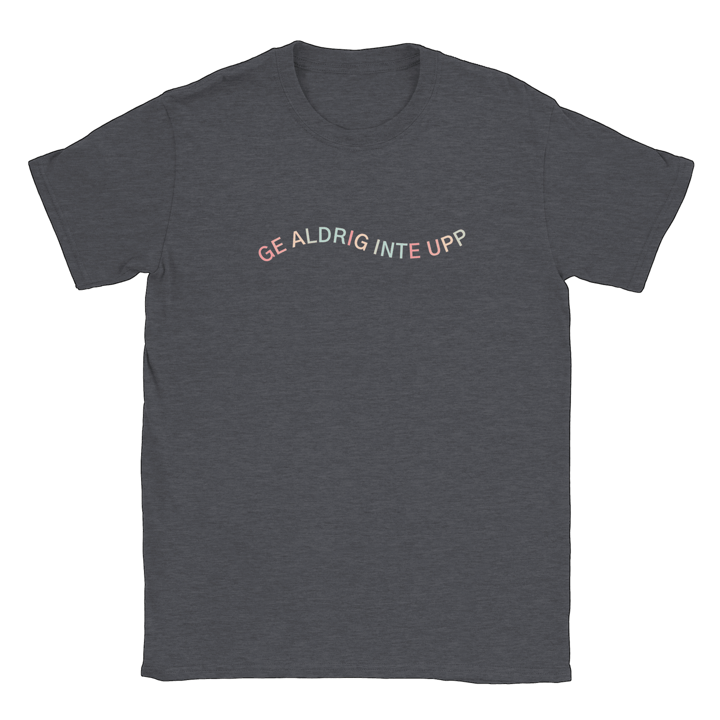Ge aldrig inte upp - T-shirt Mörk Ljung