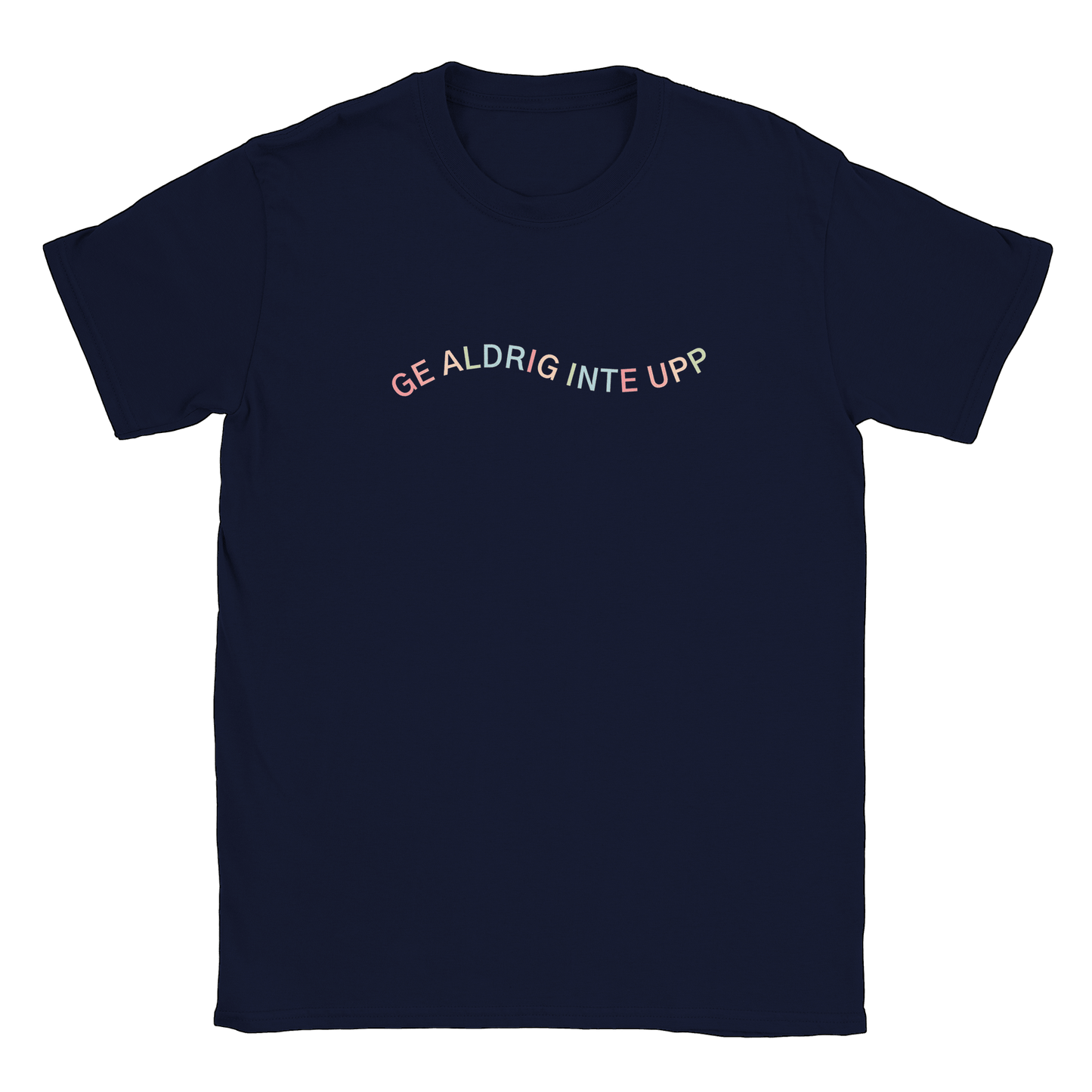 Ge aldrig inte upp - T-shirt Navy