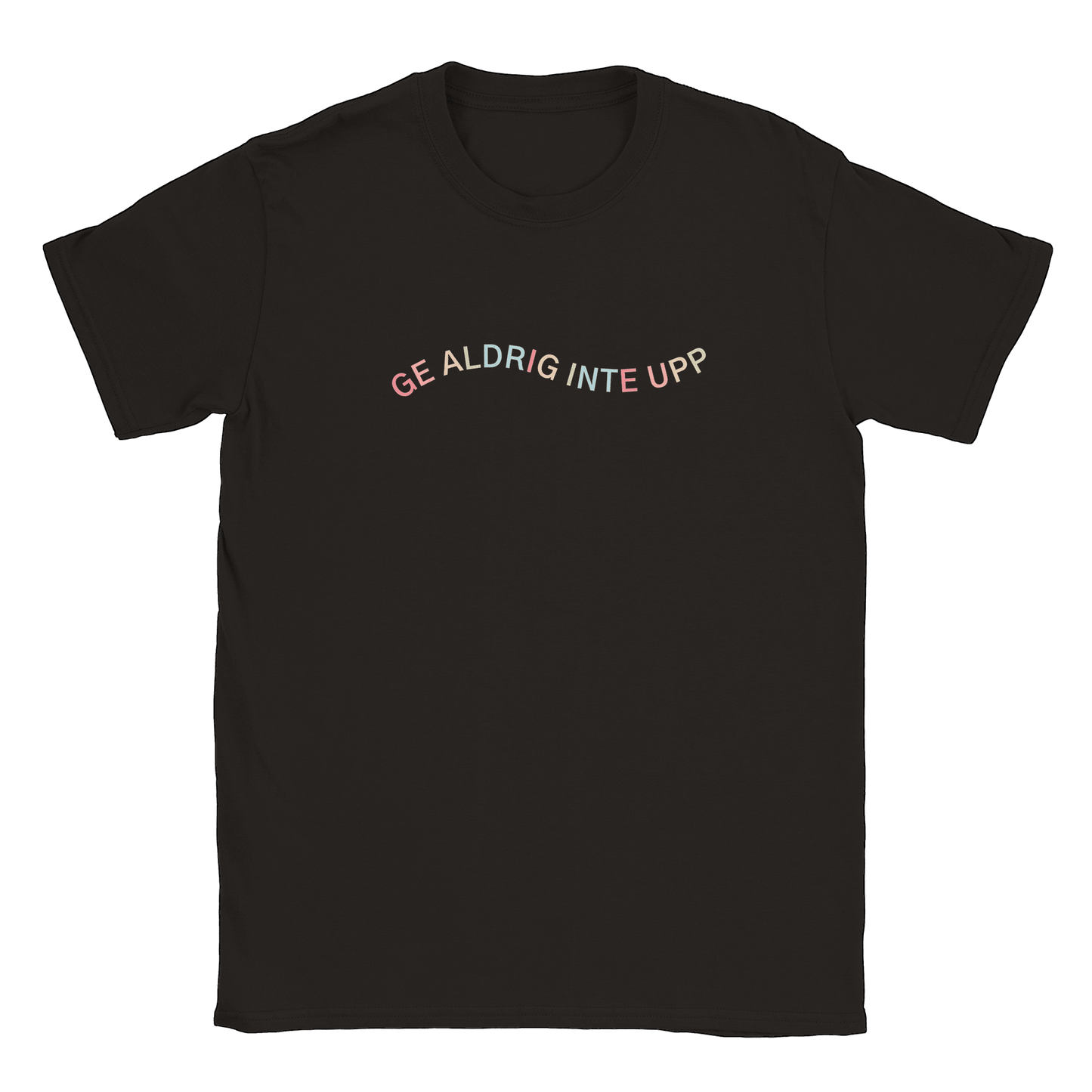 Ge aldrig inte upp - T-shirt Svart
