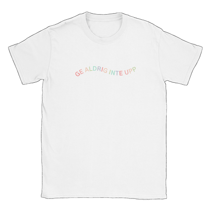 Ge aldrig inte upp - T-shirt Vit