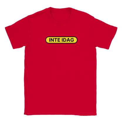 Inte idag - T-shirt Röd