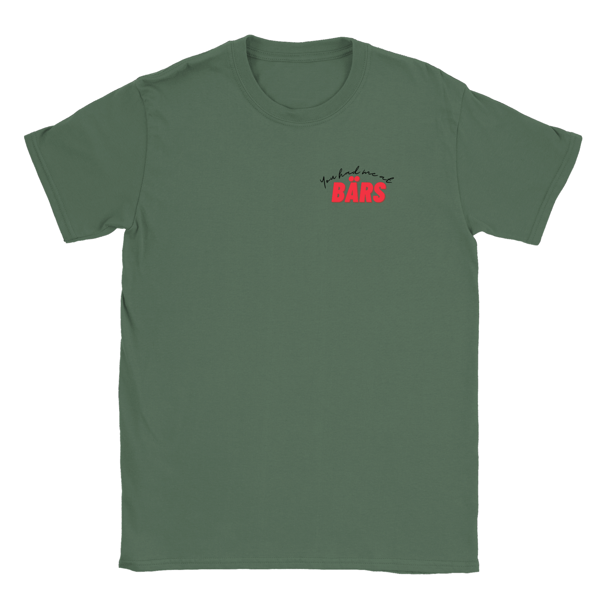 You had me at BÄRS - T-shirt Military Green