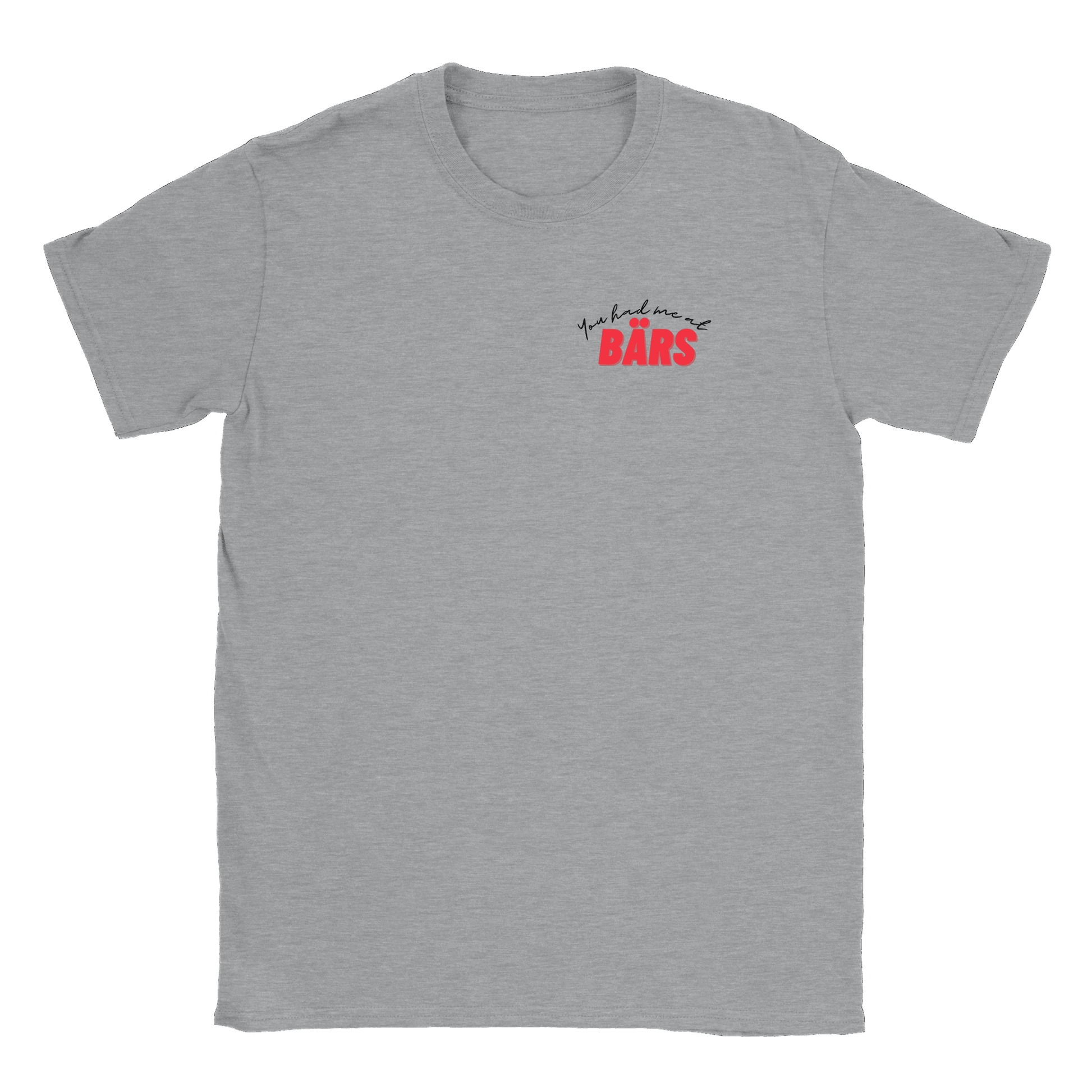 You had me at BÄRS - T-shirt Sports Grey